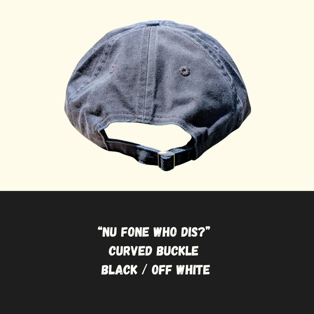 Nu Fone Who Dis?  Curved Buckle - Black / Off White
