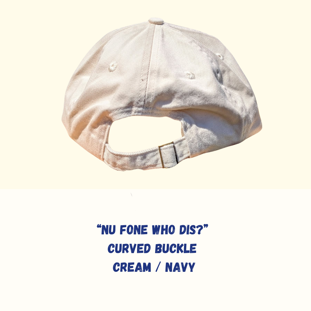 Nu Fone Who Dis?  Curved Buckle - Cream / Navy